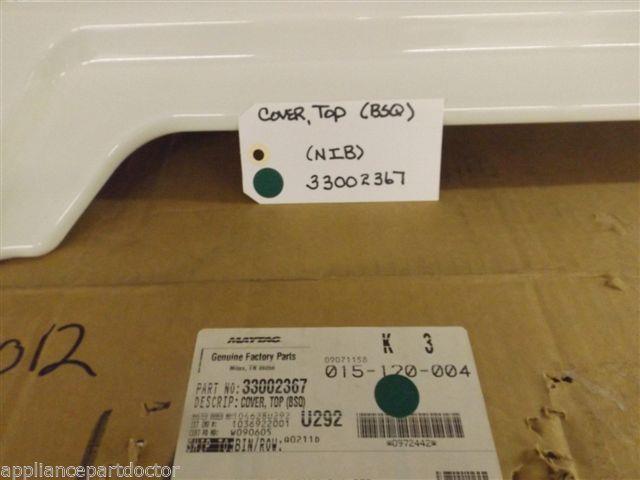 Maytag Dryer 33002367 Cover, Top (bsq) NEW IN BOX Maytag Dryer 33002367 Cover, Top (bsq) NEW IN BOX